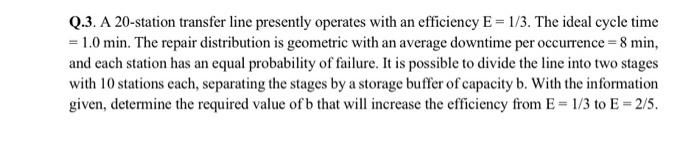 Solved Q.3. A 20-station transfer line presently operates | Chegg.com