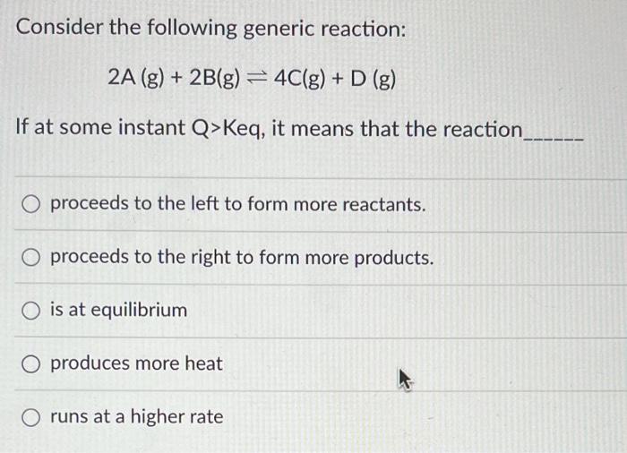 Solved Consider the following generic reaction: 2A (g) + | Chegg.com
