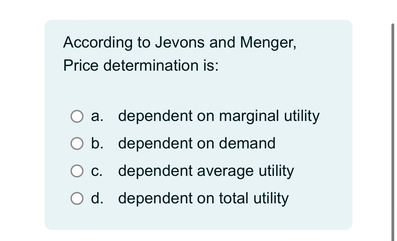 Solved According to Jevons and Menger, Price determination | Chegg.com