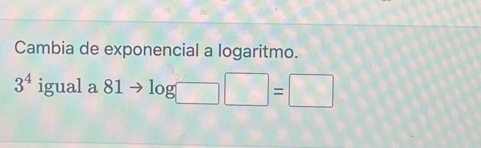 logaritmo en base 3 de 81 es 4 se escribe