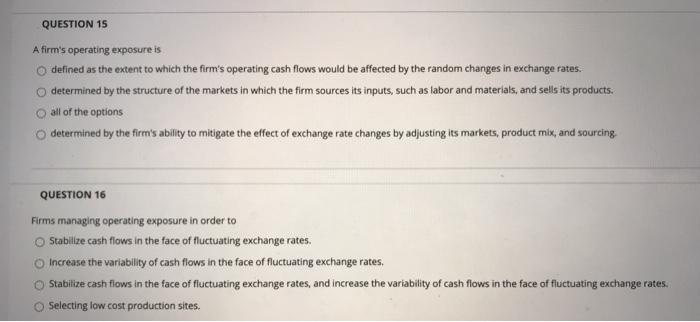 Solved QUESTION 15 A Firm s Operating Exposure Is O Defined Chegg
