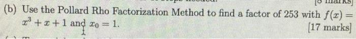 Solved (b) Use the Pollard Rho Factorization Method to find | Chegg.com