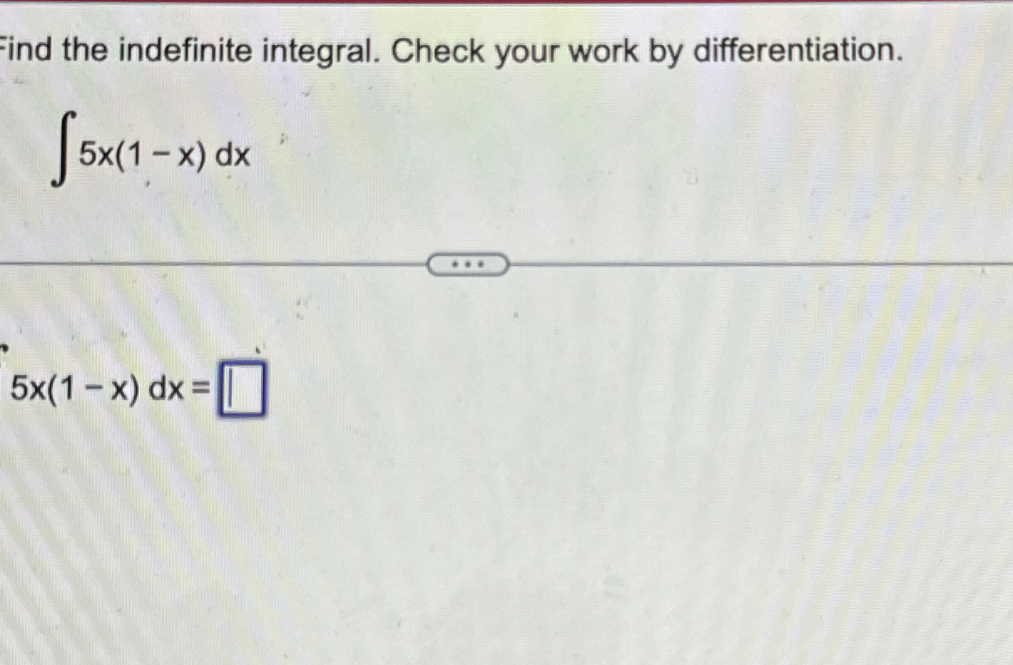 Solved ind the indefinite integral. Check your work by | Chegg.com