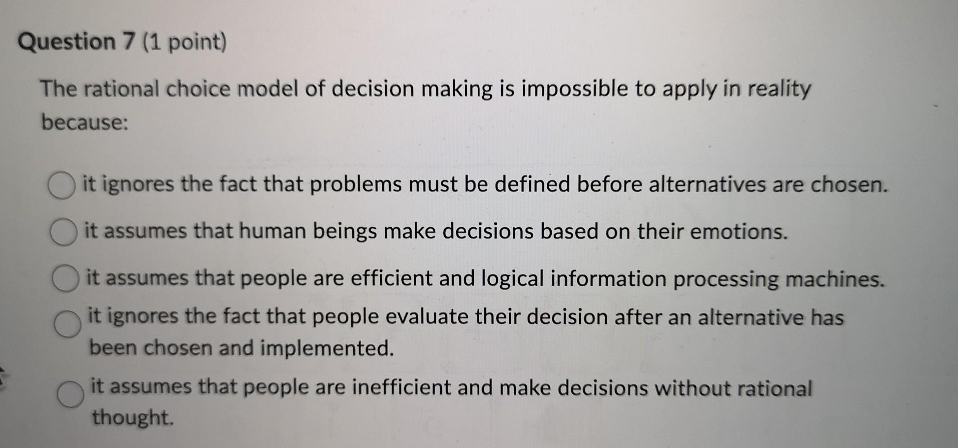Solved The rational choice model of decision making is | Chegg.com