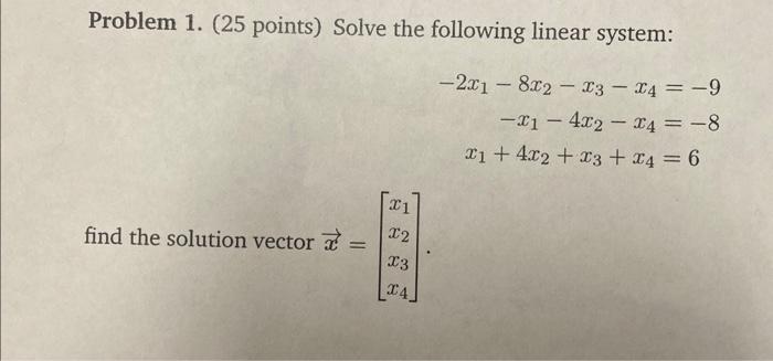 Solved Problem 1. (25 points) Solve the following linear | Chegg.com