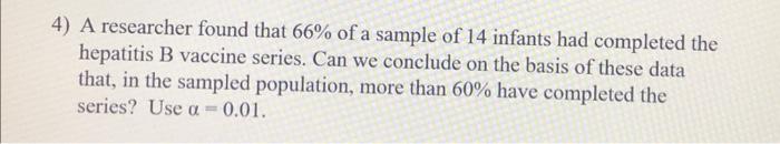 Solved 4) A Researcher Found That 66% Of A Sample Of 14 | Chegg.com