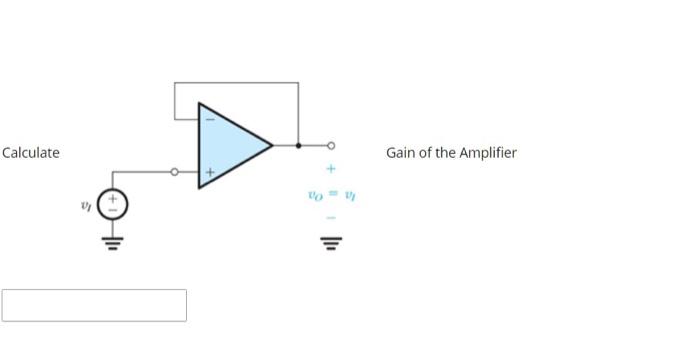 Solved Calculate Gain Of The Amplifier | Chegg.com