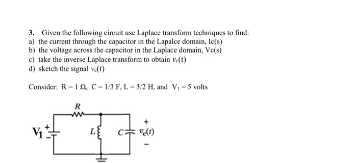 Solved 3. Given The Following Circuit Use Laplace Transform | Chegg.com