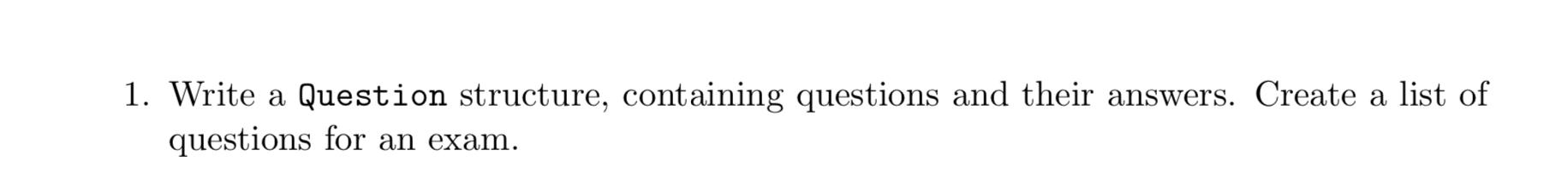Solved Write a Question structure, containing questions and | Chegg.com