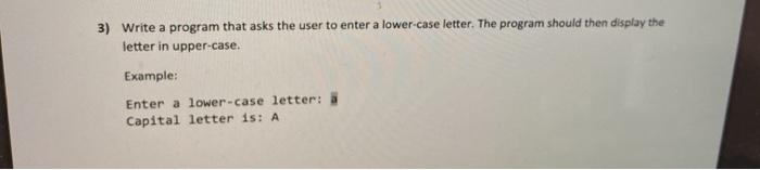 Solved 1) Write a program that asks the user to enter the | Chegg.com