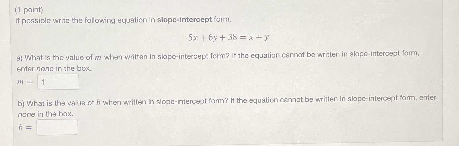 Solved (1 ﻿point)If possible write the following equation in | Chegg.com