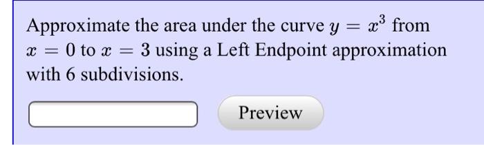 Solved X = Approximate the area under the curve y = x from 0 | Chegg.com