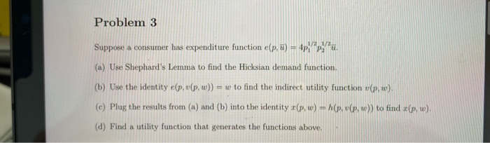 Solved Problem 3 Suppose A Consumer Has Expenditure Function | Chegg.com