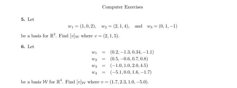 Solved Computer Exercises 5. Let w1 = (1,0,2), wy = (2, | Chegg.com