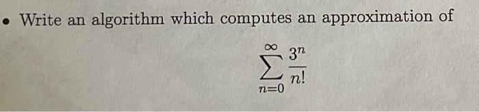 Solved Write an algorithm which computes an approximation of | Chegg.com