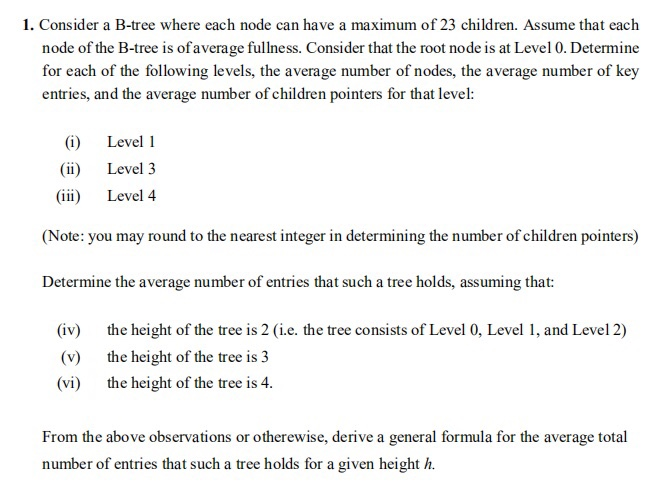 Solved 1. Consider A B-tree Where Each Node Can Have A | Chegg.com