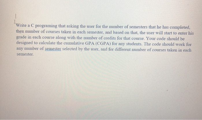 Solved Write a C programing that asking the user for the | Chegg.com