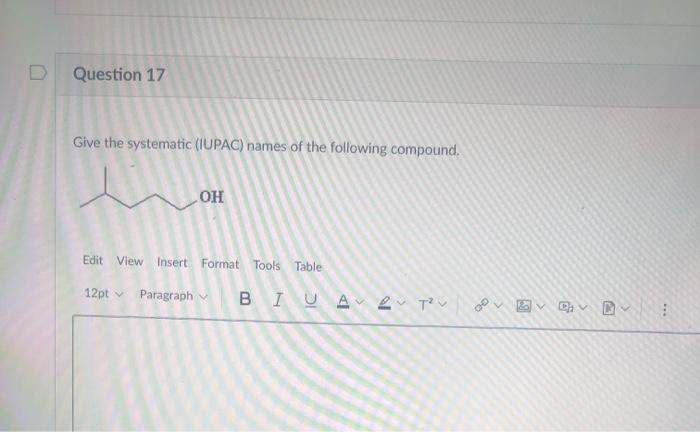 Solved D Question 17 Give The Systematic (iupac) Names Of 