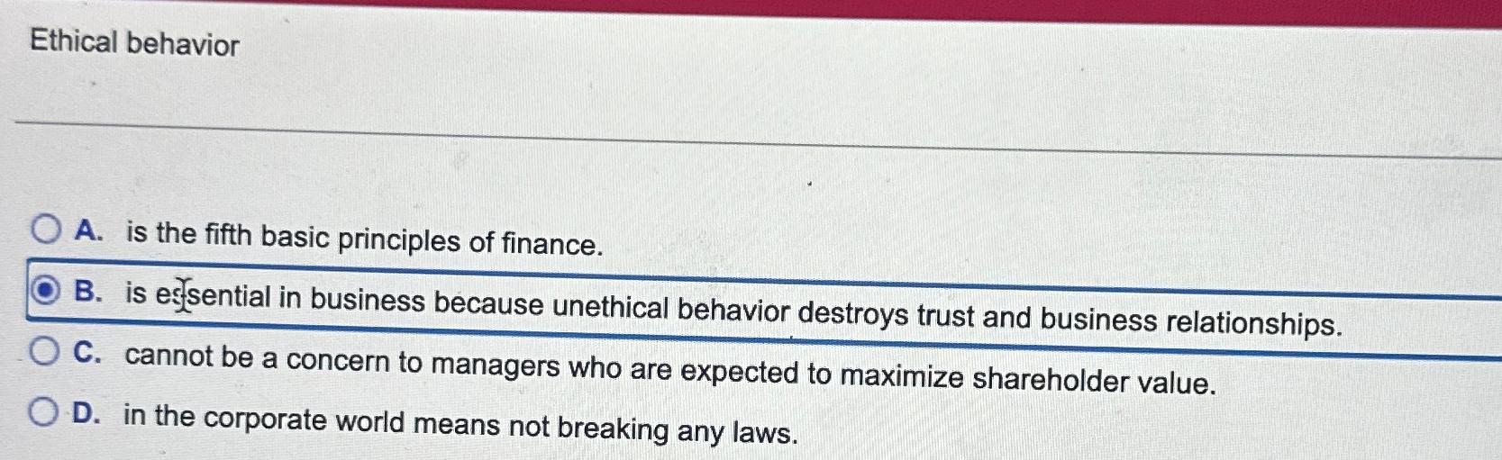 Solved Ethical behaviorA. ﻿is the fifth basic principles of | Chegg.com