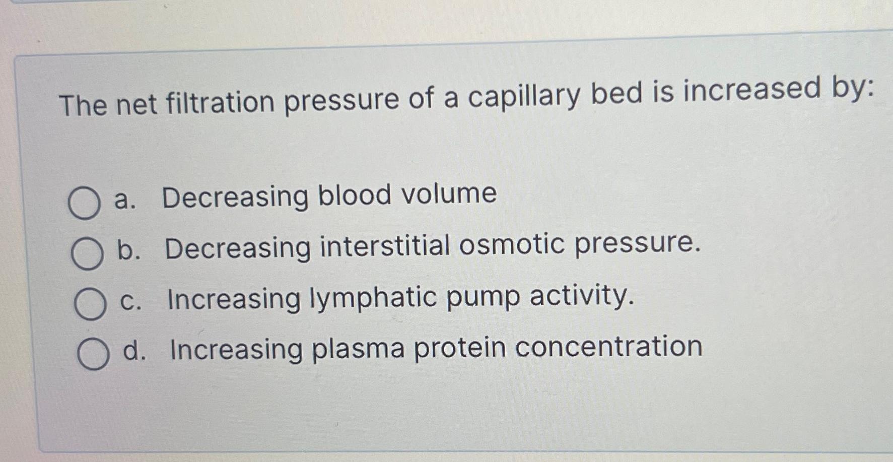 Solved The net filtration pressure of a capillary bed is | Chegg.com