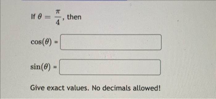 7 If = then cos(0) - sin(0) - Give exact values. No decimals allowed!