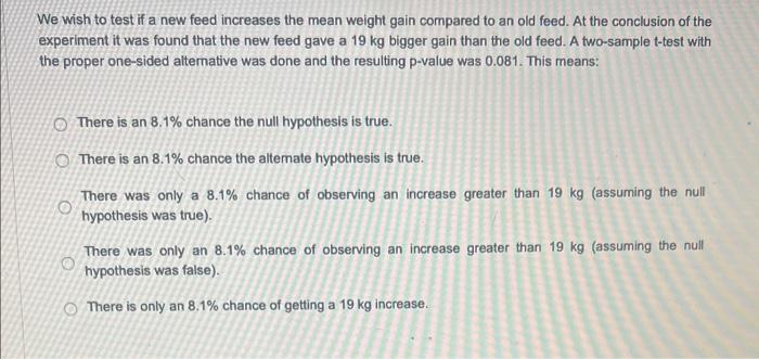 Solved We wish to test if a new feed increases the mean | Chegg.com