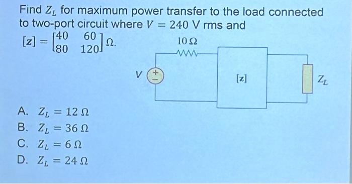 Solved Find ZL for maximum power transfer to the load | Chegg.com