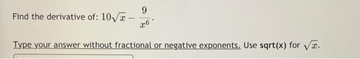 solved-find-the-derivative-of-10x-x69-iype-your-answer-chegg