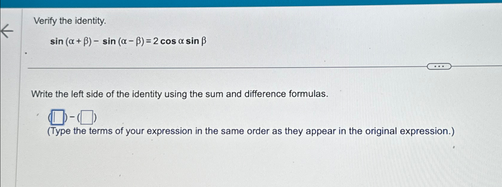 Solved Verify the identity.sin(α+β)-sin(α-β)=2cosαsinβWrite | Chegg.com