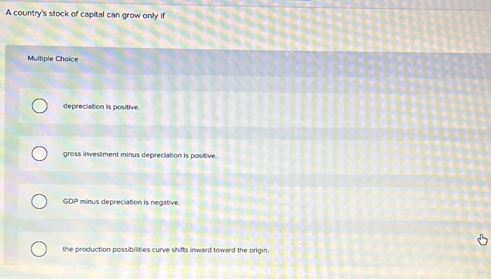Solved A country's stock of capital can grow only ifMultiple
