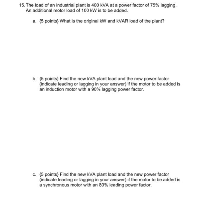 Solved 15. The load of an industrial plant is 400kVA at a | Chegg.com