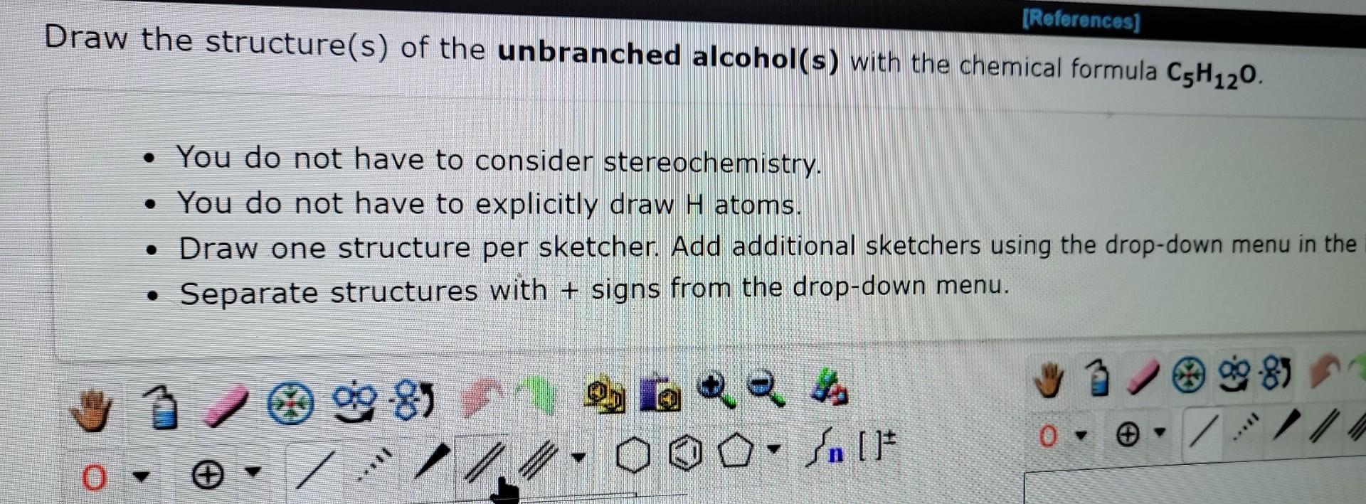 Solved Draw The Structure S Of The Unbranched Alcohol S Chegg Com