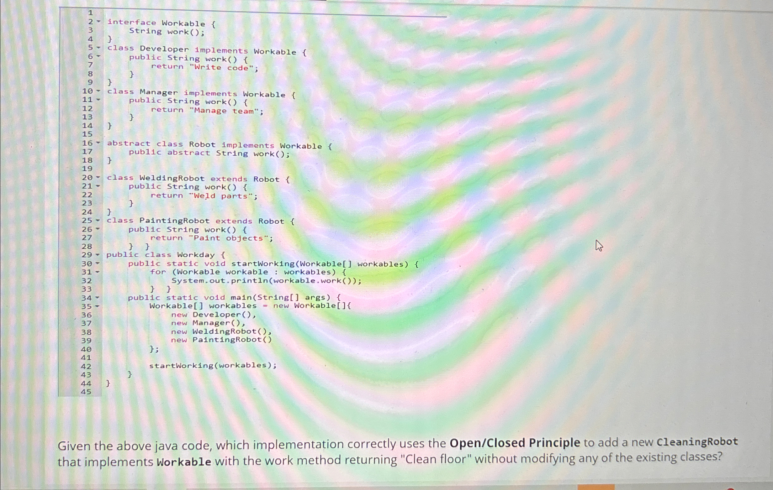 Solved Given the above java code, which implementation | Chegg.com