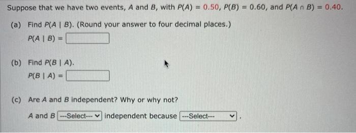 Solved Suppose that we have two events, A and B, with P(A) = | Chegg.com