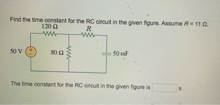 Solved Find the time constant for the RC circuit in the | Chegg.com