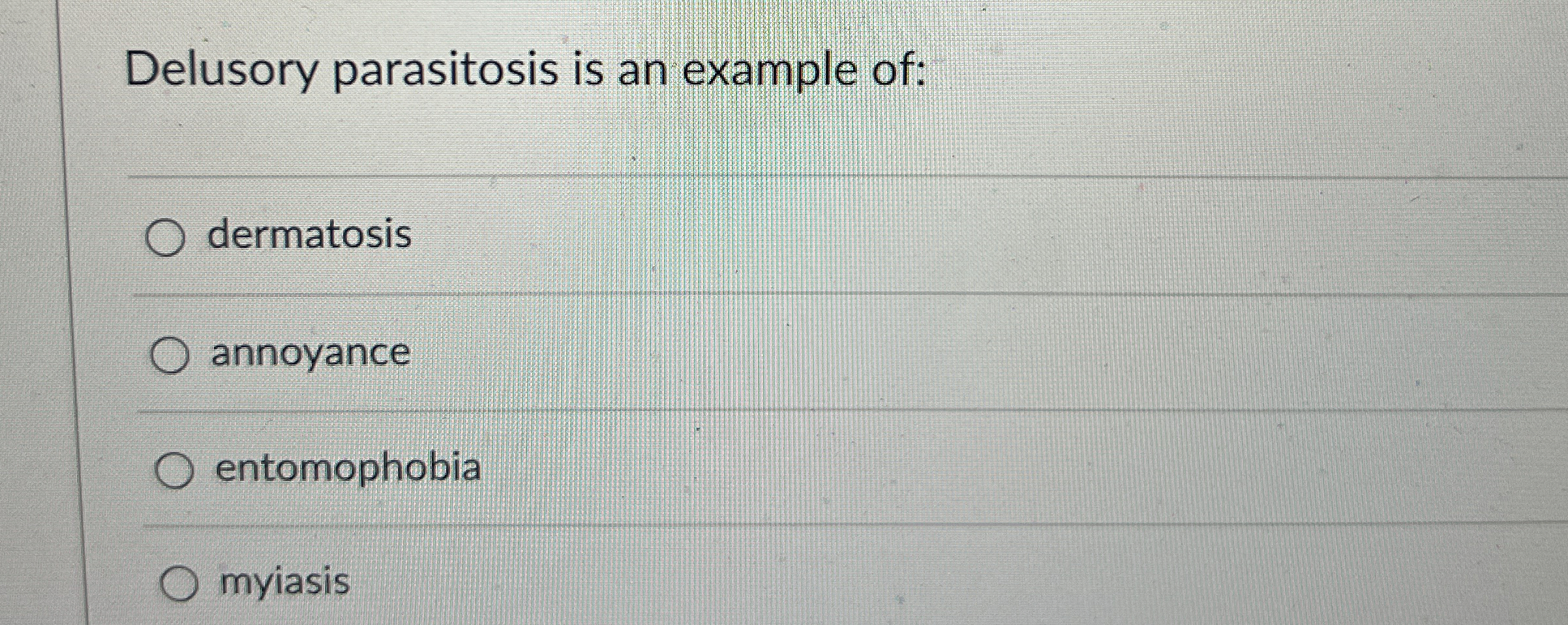 Solved Delusory parasitosis is an example | Chegg.com