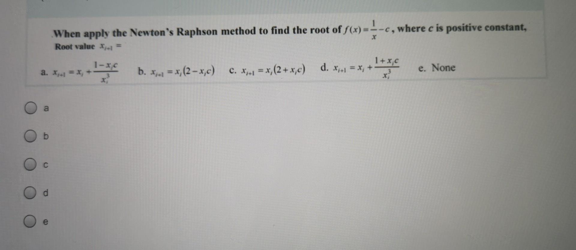 Solved When apply the Newton's Raphson method to find the | Chegg.com