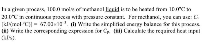 Solved In a given process, 100.0 mol/s of methanol liquid is | Chegg.com