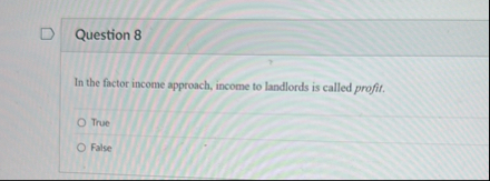 Solved Question 8In the factor income approach, income to | Chegg.com