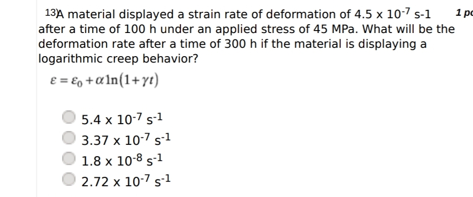 Solved ?13A ﻿material displayed a strain rate of deformation | Chegg.com