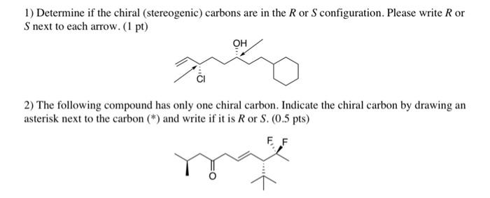 Solved 1) Determine if the chiral (stereogenic) carbons are | Chegg.com