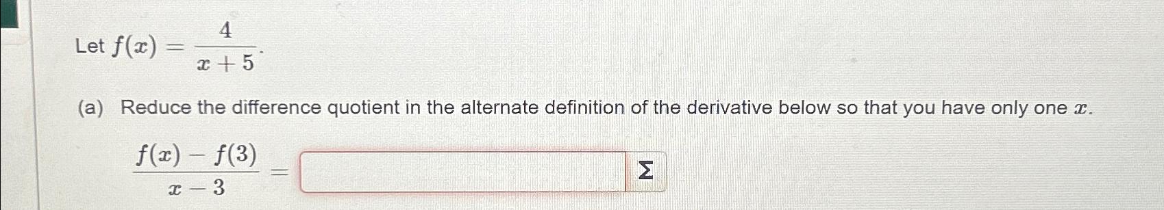 Solved Let f(x)=4x+5(a) ﻿Reduce the difference quotient in | Chegg.com