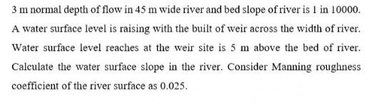 Solved 3 m normal depth of flow in 45 m wide river and bed | Chegg.com