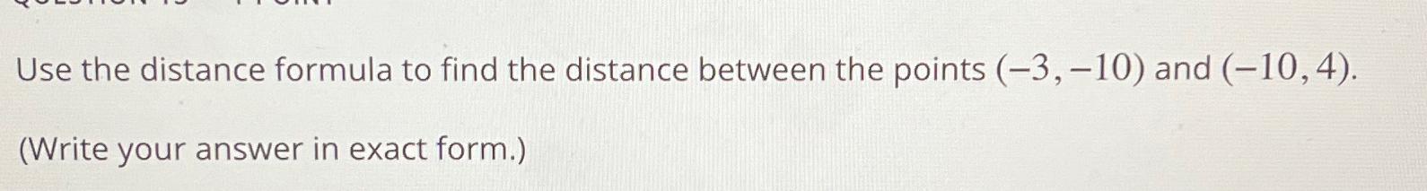 Solved Use the distance formula to find the distance between | Chegg.com