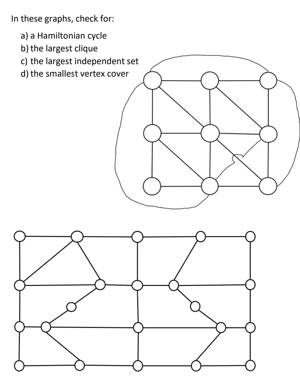 Solved In these graphs, check for: a) a Hamiltonian cycle b) | Chegg.com