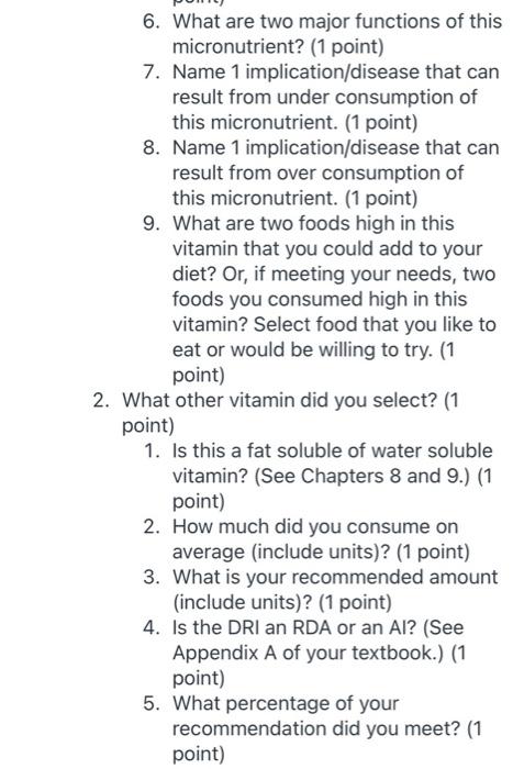 6. What are two major functions of this micronutrient? (1 point) 7. Name 1 implication/disease that can result from under con