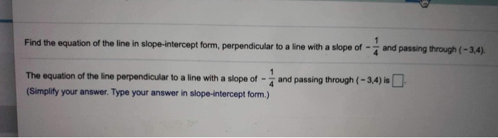 Solved Find the equation of the line in slope-intercept | Chegg.com