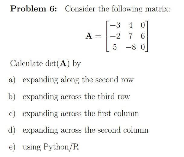 Solved Problem 6: Consider The Following Matrix: | Chegg.com