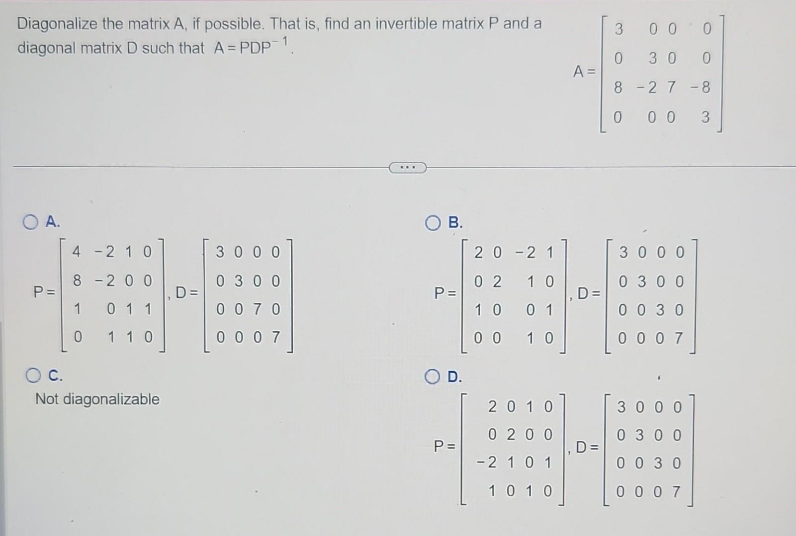 Solved Diagonalize the matrix A, if possible. That is, find | Chegg.com