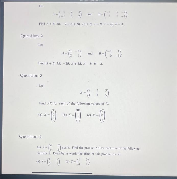 Solved Let 3 5 A = 2 0 2) and B =( 2 1 Find A + B, 3B, - 2B, | Chegg.com